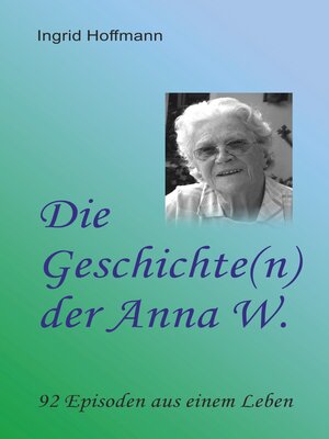cover image of Die Geschichte(n) der Anna W.